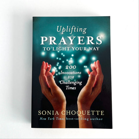 Uplifting Prayers to Light Your Way by Sonia Choquette