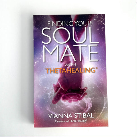 Finding Your Soul Mate with Thetahealing by Vianna Stibal
